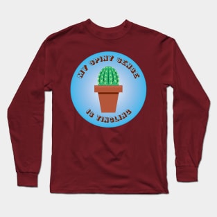 My Spiny Sense Is Tingling Long Sleeve T-Shirt